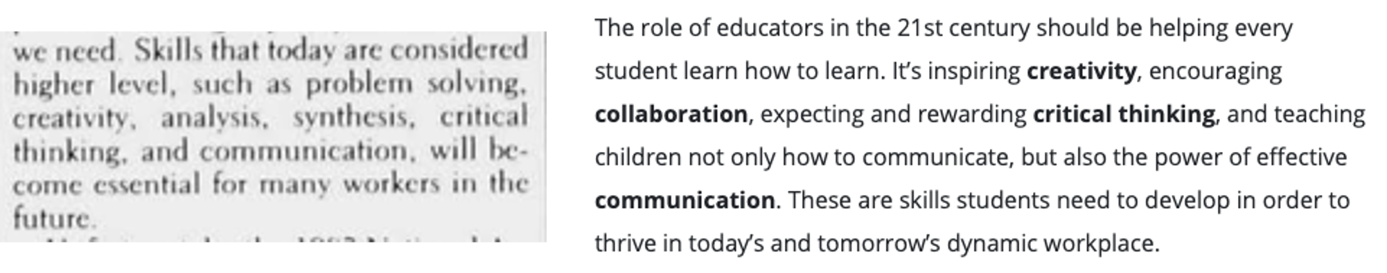 Excerpt from 1983: 'Skills that today are considered higher level, such as problem solving, creativity, analysis, synthesis, critical thinking, and communication, will become essential for many workers in the future.' and excerpt from 2019. 